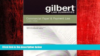 READ book  Gilbert Law Summaries: Commercial Paper   Payment Law 16th Edition  DOWNLOAD ONLINE