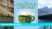 Books to Read  The Creative Lawyer: A Practical Guide to Authentic Professional Satisfaction  Full