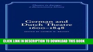 [PDF] German and Dutch Theatre, 1600-1848 (Theatre in Europe: A Documentary History) Popular Online