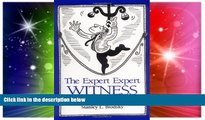 Full [PDF]  The Expert Expert Witness: More Maxims and Guidelines for Testifying in Court  READ