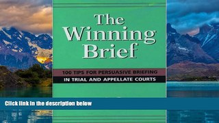Big Deals  The Winning Brief: 100 Tips for Persuasive Briefing in Trial and Appellate Court  Full