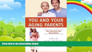 Books to Read  You and Your Aging Parents: The American Bar Association Guide to Legal, Financial,