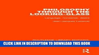[PDF] Philosophy Through The Looking-Glass: Language, Nonsense, Desire (Volume 7) Popular Colection