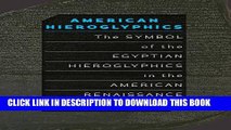 [PDF] American Hieroglyphics: The Symbol of the Egyptian Hieroglyphics in the American Renaissance