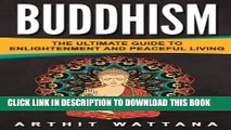 [PDF] Buddhism: The Ultimate Guide to Enlightenment and Peaceful Living (Zen, Mindfulness,