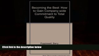 READ book  Becoming the Best: How to Gain Company-wide Commitment to Total Quality  DOWNLOAD
