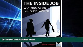 Free [PDF] Downlaod  The Inside Job: Working as an In-house Lawyer  BOOK ONLINE