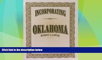 FREE DOWNLOAD  Incorporating in Oklahoma Without a Lawyer  BOOK ONLINE