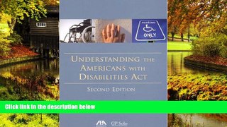 Must Have  Understanding the Americans with Disabilities Act  READ Ebook Full Ebook