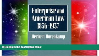 READ FULL  Enterprise and American Law, 1836-1937  READ Ebook Full Ebook