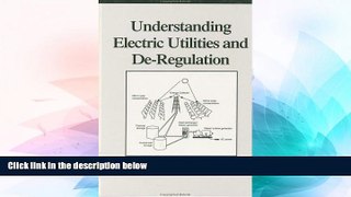 Full [PDF]  Understanding Electric Utilities and De-Regulation (Power Engineering)  READ Ebook