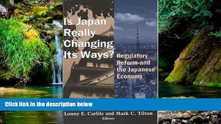READ FULL  Is Japan Really Changing Its Ways?: Regulatory Reform and the Japanese Economy  READ