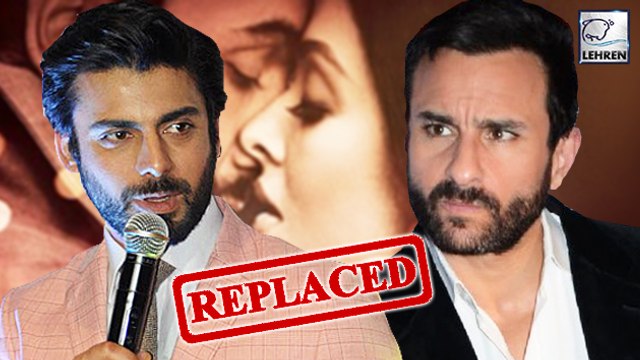 Fawad Khan REPLACED By Saif Ali Khan In Ae Dil Hai Mushkil