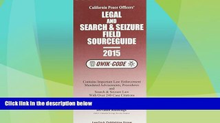 Big Deals  Legal and Search   Seizure Sourceguide: 2015 Qwik Code - California Edition  Full Read