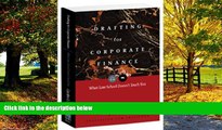 Big Deals  Drafting for Corporate Finance: What Law School Doesn t Teach You (PLI s Corporate and