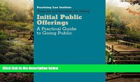 Must Have  Initial Public Offerings (IPO): A Practical Guide to Going Public (Corporate and
