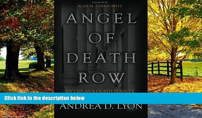 Big Deals  Angel of Death Row: My Life As A Death Penalty Defense Lawyer  Full Ebooks Most Wanted