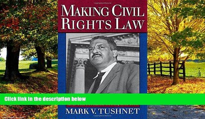 Books to Read  Making Civil Rights Law: Thurgood Marshall and the Supreme Court, 1936-1961  Best