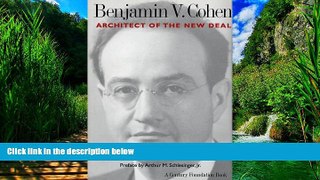 Big Deals  Benjamin V. Cohen: Architect of the New Deal  Best Seller Books Most Wanted