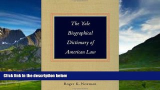 Big Deals  The Yale Biographical Dictionary of American Law (Yale Law Library Series in Legal