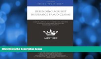 READ book  Defending Against Insurance Fraud Claims: Leading Lawyers on Representing Insurers in