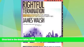 FREE DOWNLOAD  Rightful Termination: Defensive Strategies for Hiring and firing in the