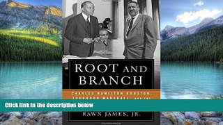 Books to Read  Root and Branch: Charles Hamilton Houston, Thurgood Marshall, and the Struggle to