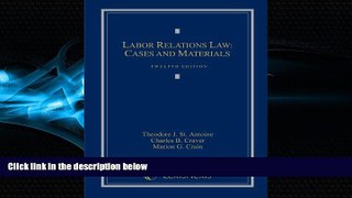 EBOOK ONLINE  Labor Relations Law: Cases and Materials (Loose-leaf version)  FREE BOOOK ONLINE