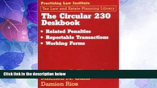 Free [PDF] Downlaod  The Circular 230 Deskbook: Related Penalties, Reportable Transactions,