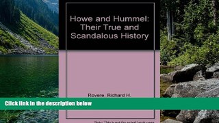 Deals in Books  Howe   Hummel: Their True and Scandalous History  Premium Ebooks Online Ebooks