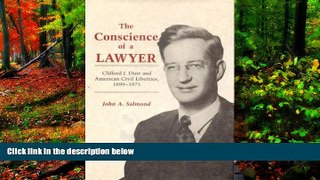 READ NOW  The Conscience of a Lawyer: Clifford J. Durr and American Civil Liberties, 1899-1975