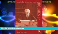 Big Deals  Oliver Wendell Holmes, Jr.: Civil War Soldier, Supreme Court Justice (Routledge