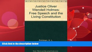 Books to Read  Justice Oliver Wendell Holmes: Free Speech and the Living Constitution  Full Ebooks