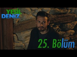25. Bölüm “Mutsuzluk mu? Suçluluk mu?” / Yeşil Deniz (1080p)