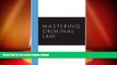 Big Deals  Mastering Criminal Law (Carolina Academic Press Mastering)  Full Read Most Wanted