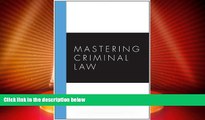 Big Deals  Mastering Criminal Law (Carolina Academic Press Mastering)  Full Read Most Wanted