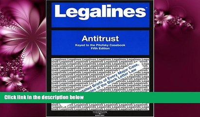 Big Deals  Legalines on Antitrust,Keyed to Pitofsky  Best Seller Books Best Seller