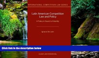 READ FULL  Latin American Competition Law and Policy: A Policy in Search of Identity