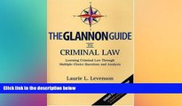 Must Have  The Glannon Guide to Criminal Law: Learning Criminal Law Through Multiple-Choice