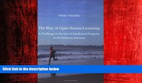 READ book  The Rise of Open Source Licensing: A Challenge to the Use of Intellectual Property in
