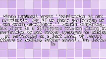 Perfection, Does It Exist?