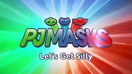 PJ Masks - ♪♪ Lets Get Silly ♪♪ (New Song 2016!)