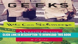 [PDF] Geeks Who Can Schmooze: A Credit Suisse Private Banker Tells All (Investment Memoir) Full