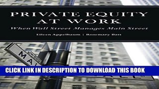 [PDF] Private Equity at Work: When Wall Street Manages Main Street Full Online