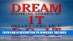 [PDF] Dream It Do It: Inspiring Stories Of Dreams Come True Popular Colection