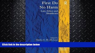 complete  First Do No Harm: Law, Ethics and Healthcare (Applied Legal Philosophy)