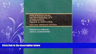 FULL ONLINE  Professional Responsibility: Standards, Rules, and Statutes, 2004-2005, Abridged