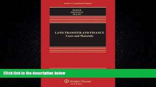 complete  Land Transfer and Finance: Cases and Materials, Sixth Edition (Aspen Casebook)