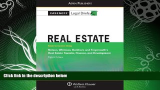 complete  Real Estate: Nelson Whitman Burkhart   Freyermuth 8e (Casenote Legal Briefs)
