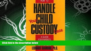 complete  How to Handle Your Child Custody Case